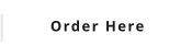 Order Here